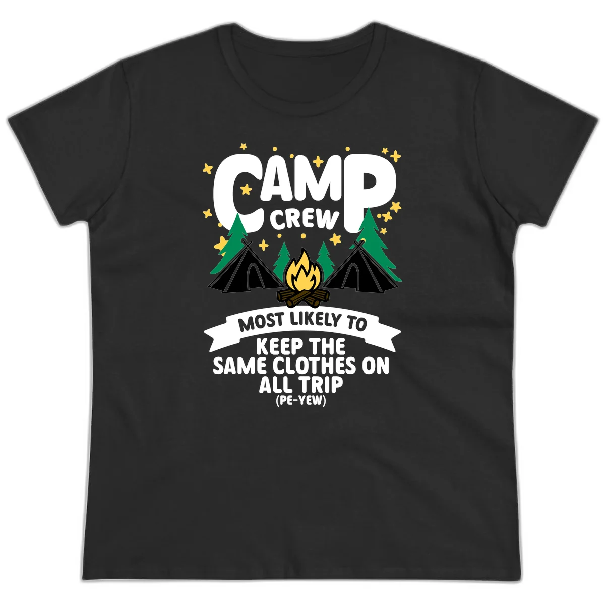Camp crew camping design with tents, campfire, and text about keeping same clothes on trip, pé-yew joke in Black