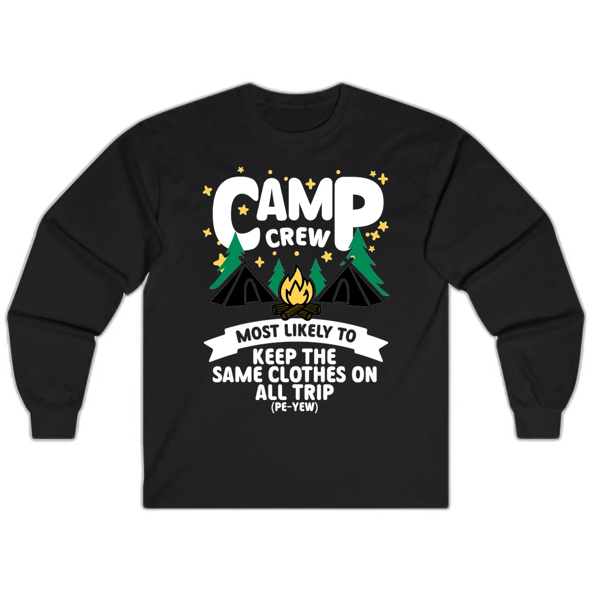 Camp crew camping design with tents, campfire, and text about keeping same clothes on trip, pé-yew joke in Black