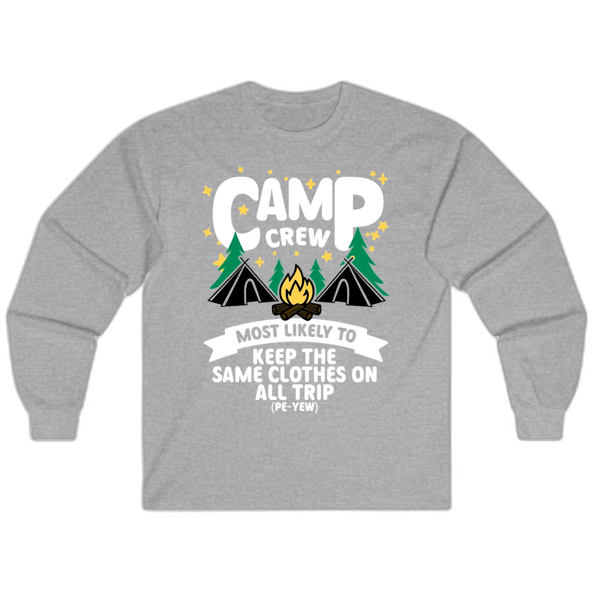 Camp crew camping design with tents, campfire, and text about keeping same clothes on trip, pé-yew joke in Sport Grey