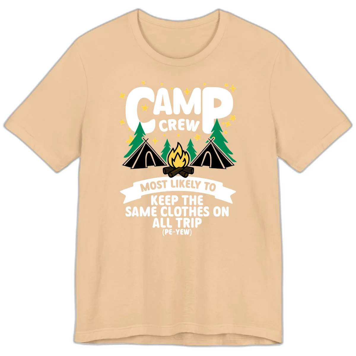 Camp crew camping design with tents, campfire, and text about keeping same clothes on trip, pé-yew joke in Sand Dune