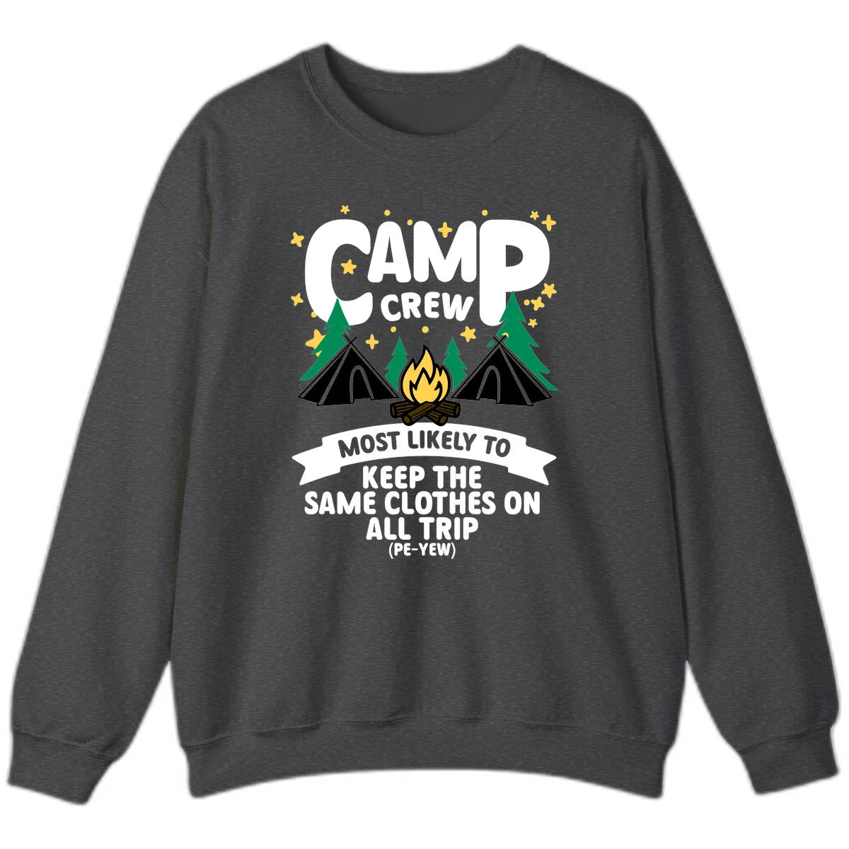 Camp crew camping design with tents, campfire, and text about keeping same clothes on trip, pé-yew joke in Dark Heather