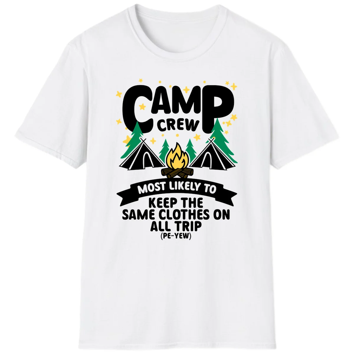 Camp crew camping design with tents, campfire, and text about keeping same clothes on trip, pé-yew joke in White