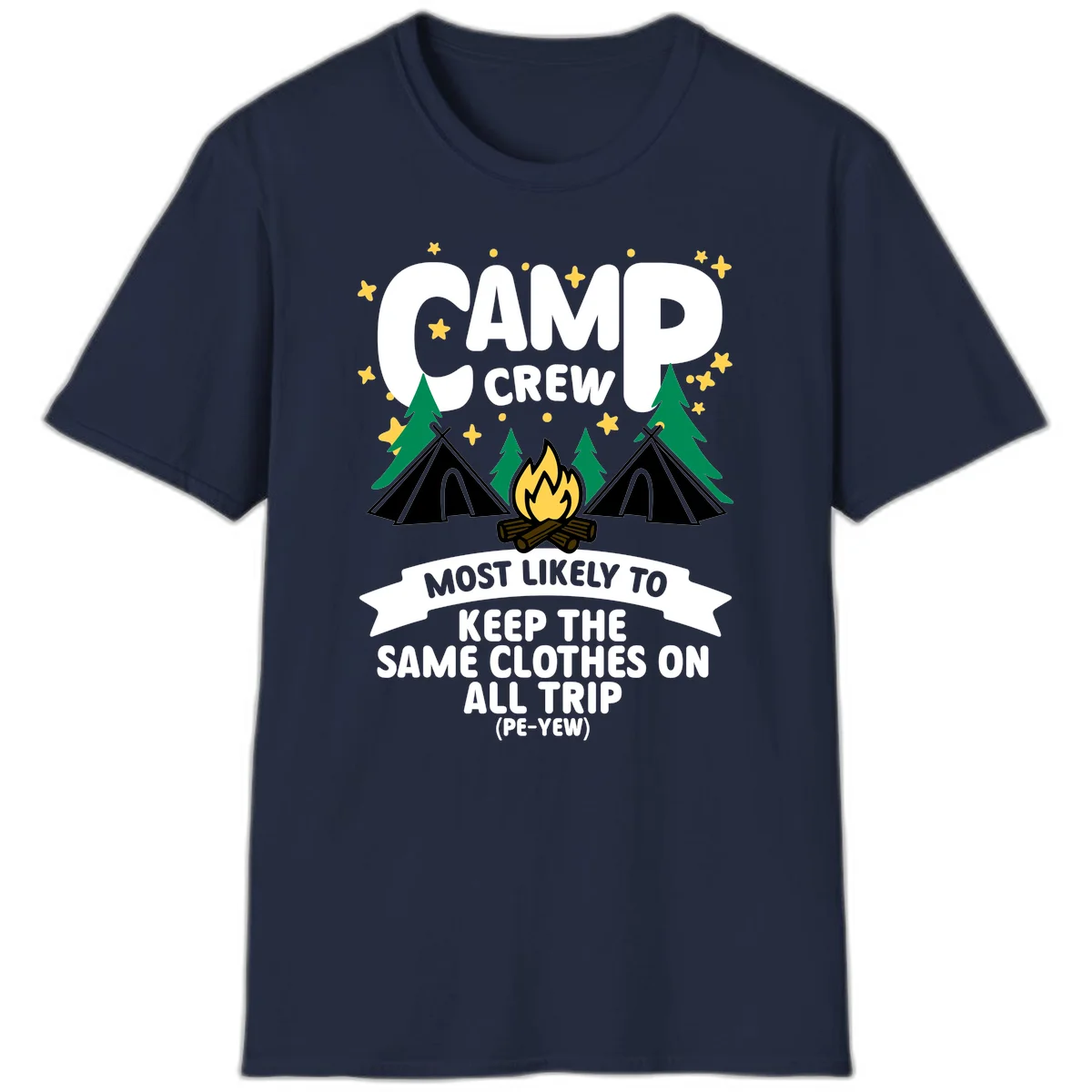 Camp crew camping design with tents, campfire, and text about keeping same clothes on trip, pé-yew joke in Navy