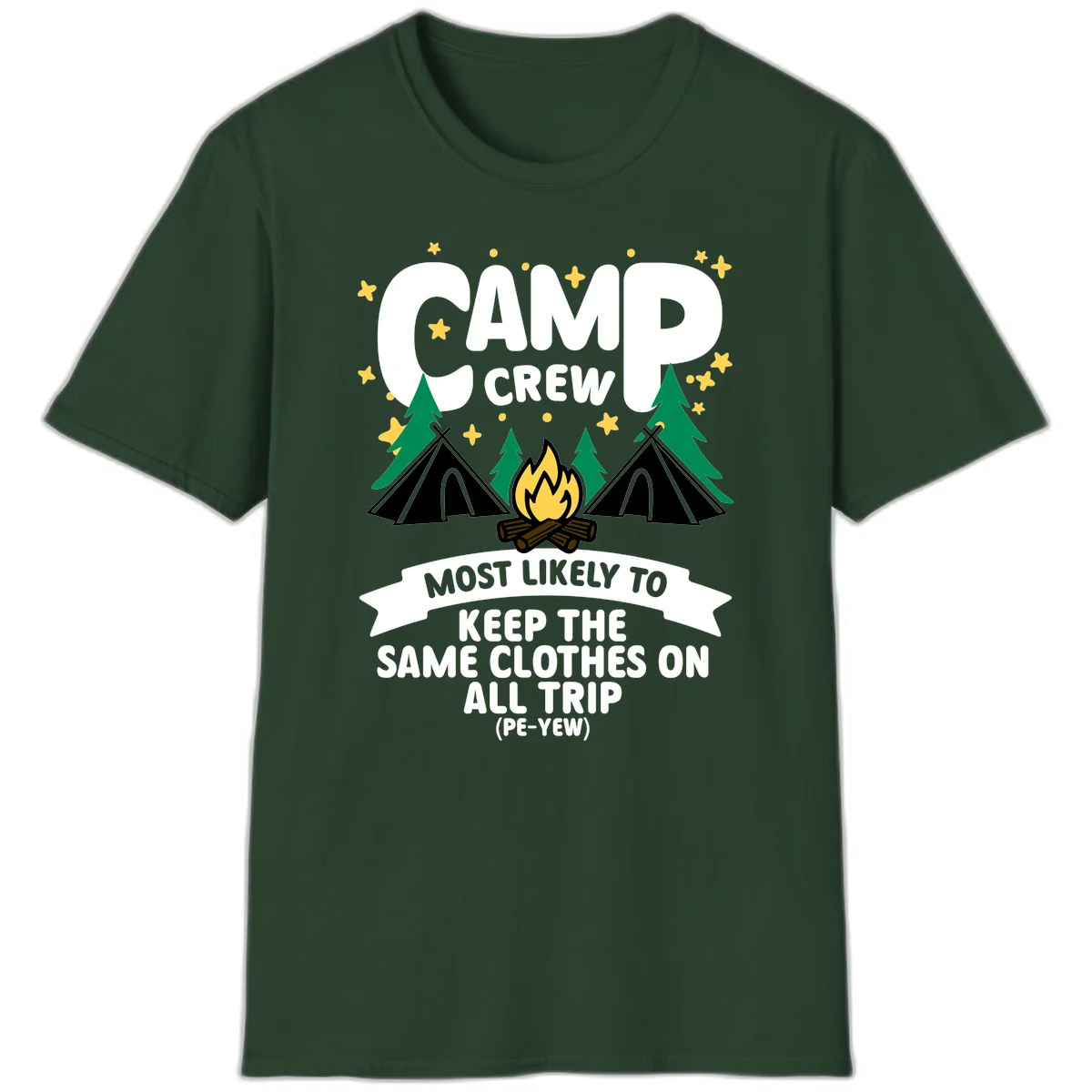 Camp crew camping design with tents, campfire, and text about keeping same clothes on trip, pé-yew joke in Forest Green