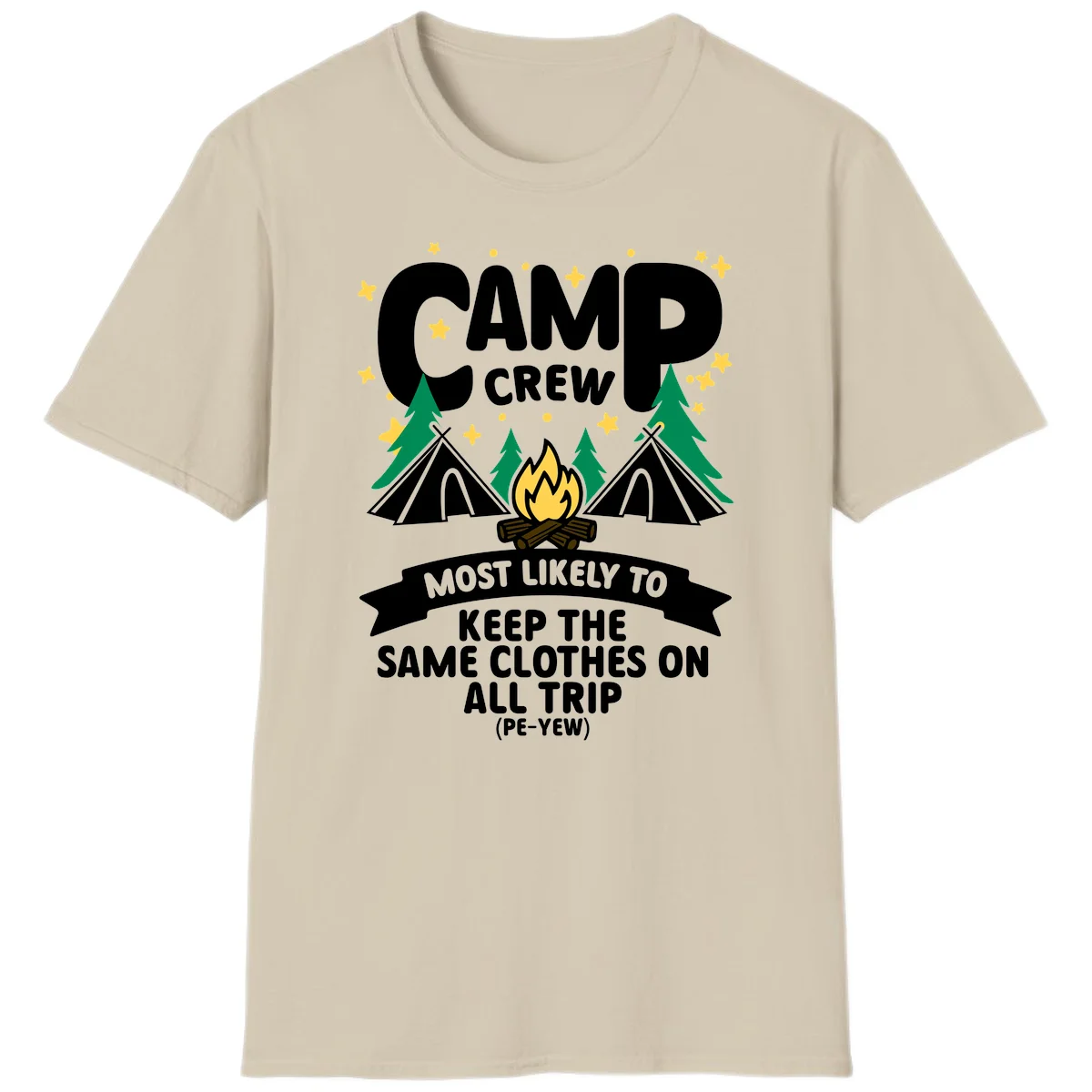 Camp crew camping design with tents, campfire, and text about keeping same clothes on trip, pé-yew joke in Sand