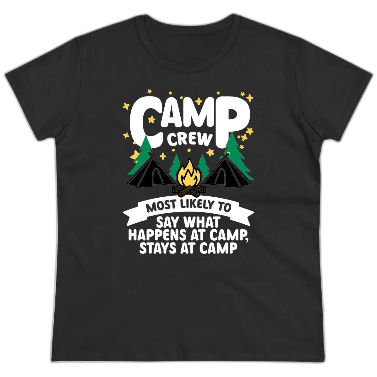 Camp crew camping design with tents, campfire, trees, and stars. Text reads 'Camp Crew: Most likely to say what happens at camp, stays at camp.' in Black