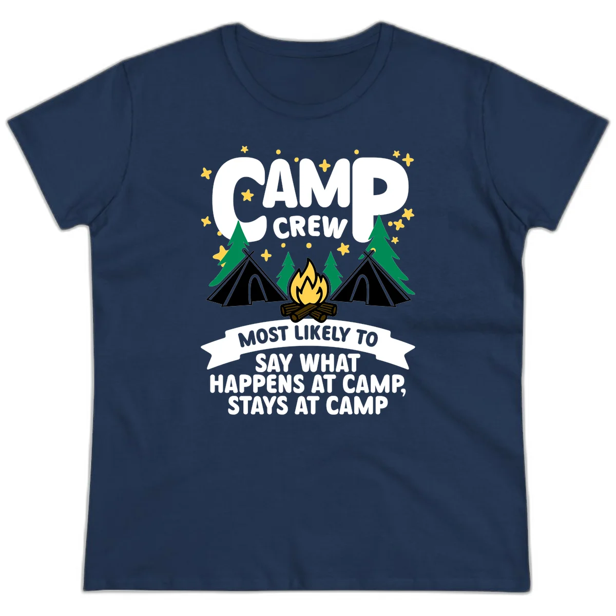 Camp crew camping design with tents, campfire, trees, and stars. Text reads 'Camp Crew: Most likely to say what happens at camp, stays at camp.' in Navy