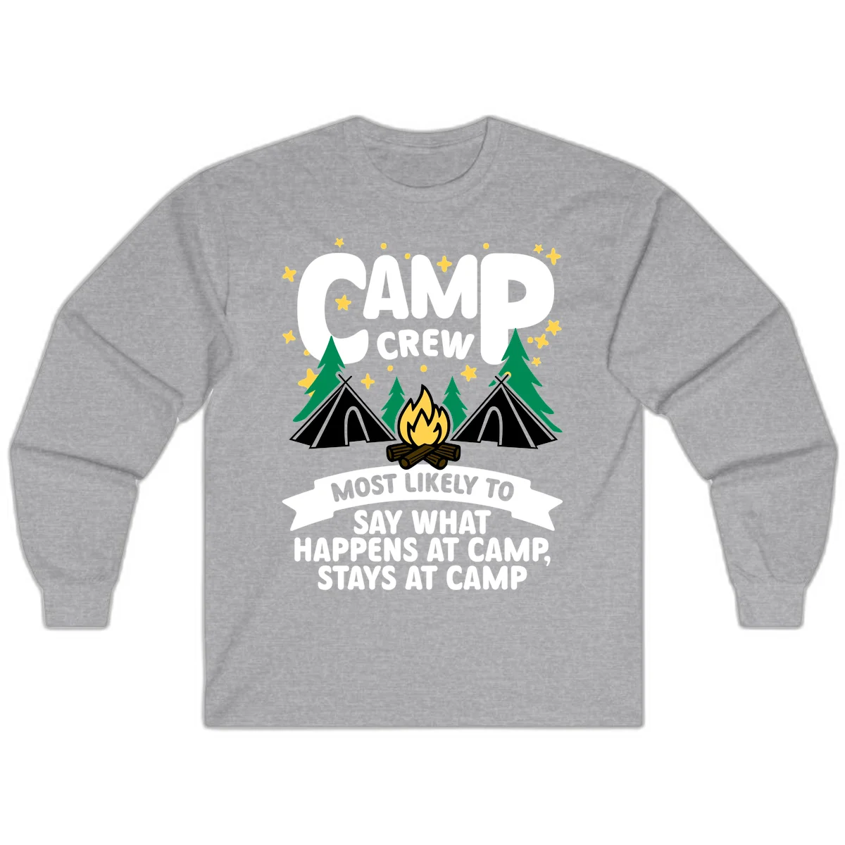 Camp crew camping design with tents, campfire, trees, and stars. Text reads 'Camp Crew: Most likely to say what happens at camp, stays at camp.' in Sport Grey