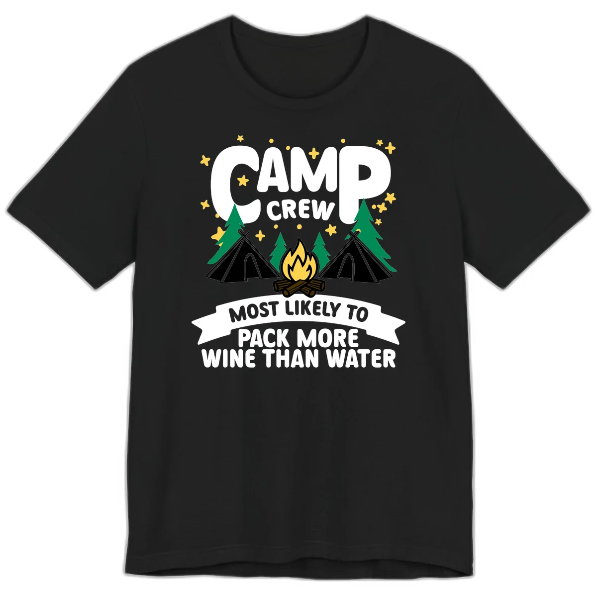 Camp crew design with campfire, tents, and stars featuring text about packing more wine than water in Black