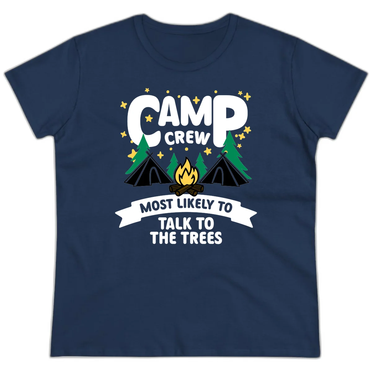 Camp crew most likely to talk to the trees design with campfire, teepees, and pine trees surrounded by stars in Navy