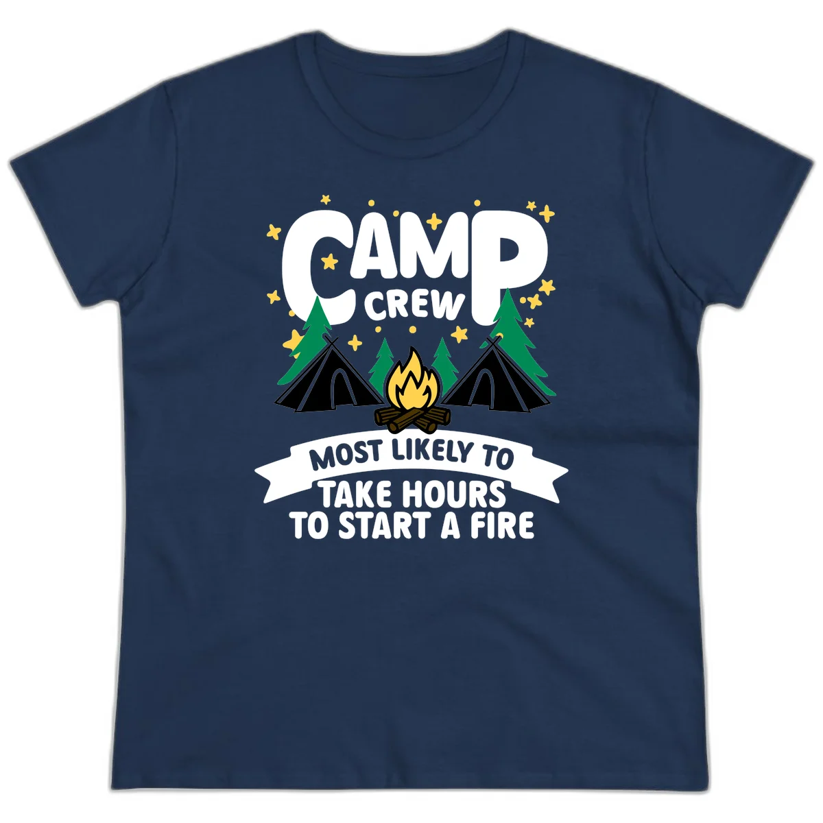 Camp crew campfire design with text 'Most Likely To Take Hours To Start A Fire,' featuring tents, trees, and flames in Navy
