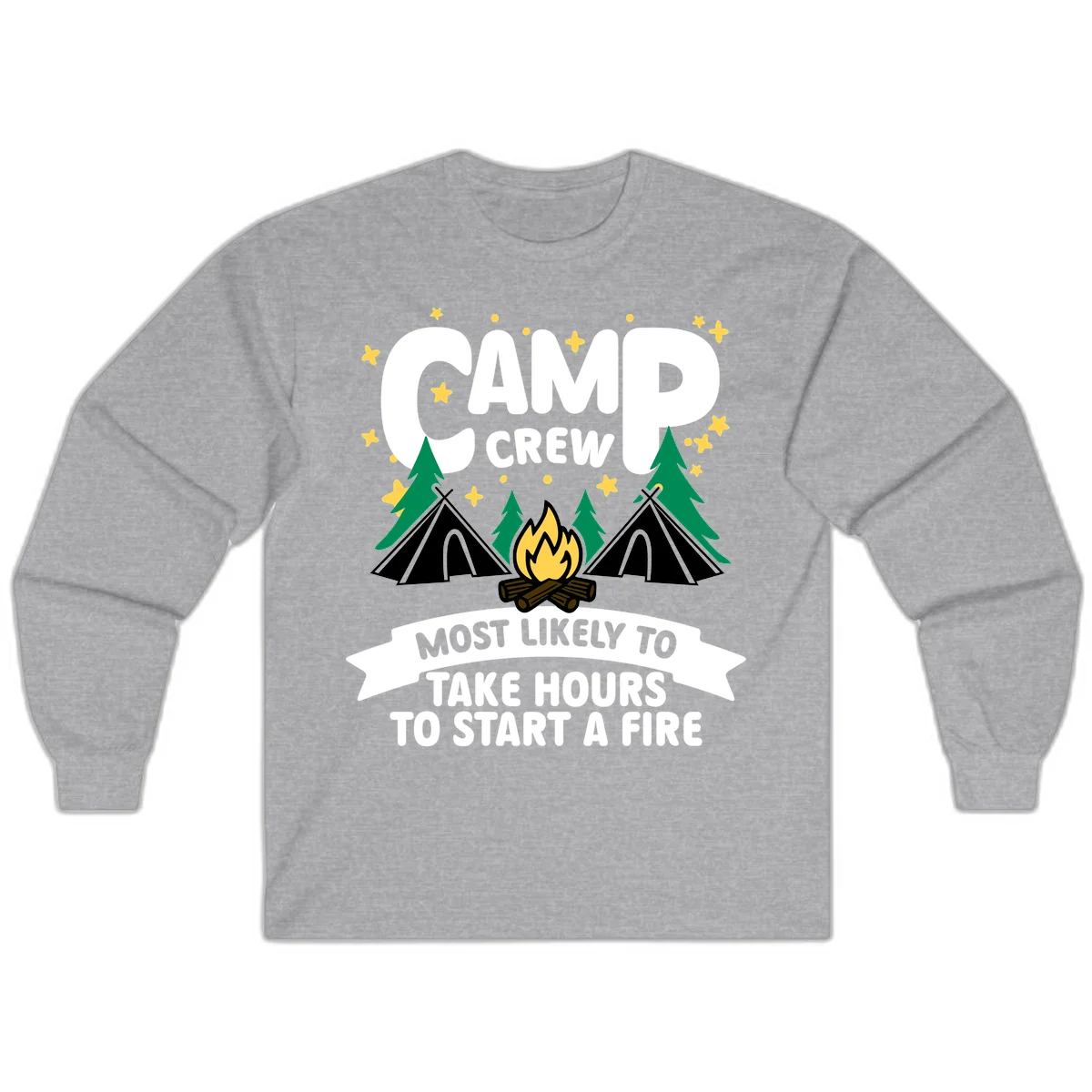 Camp crew campfire design with text 'Most Likely To Take Hours To Start A Fire,' featuring tents, trees, and flames in Sport Grey