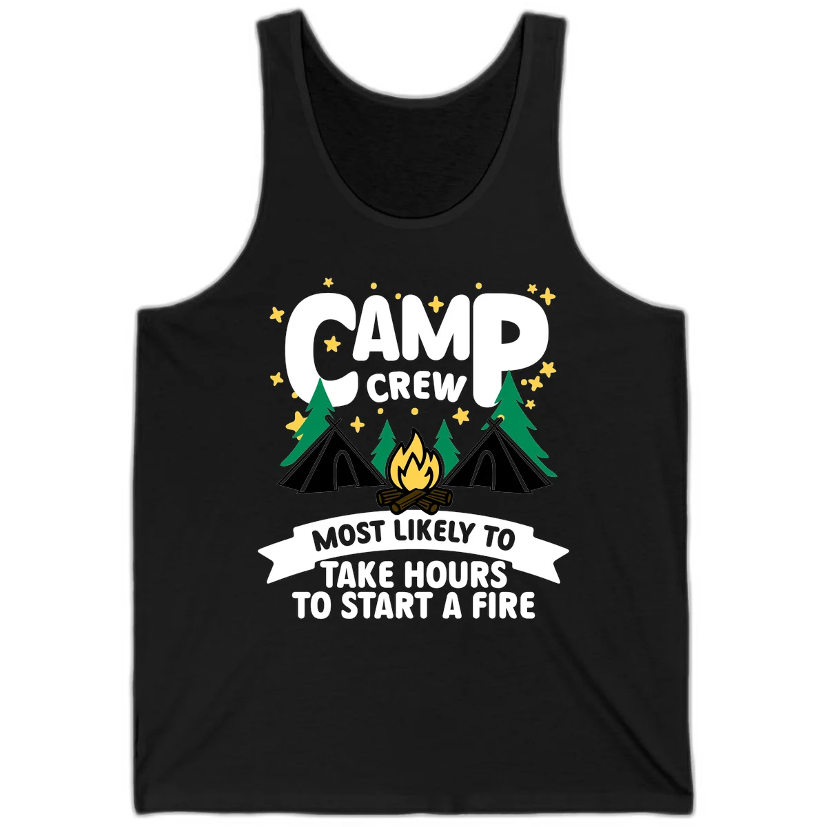 Camp crew campfire design with text 'Most Likely To Take Hours To Start A Fire,' featuring tents, trees, and flames in Black