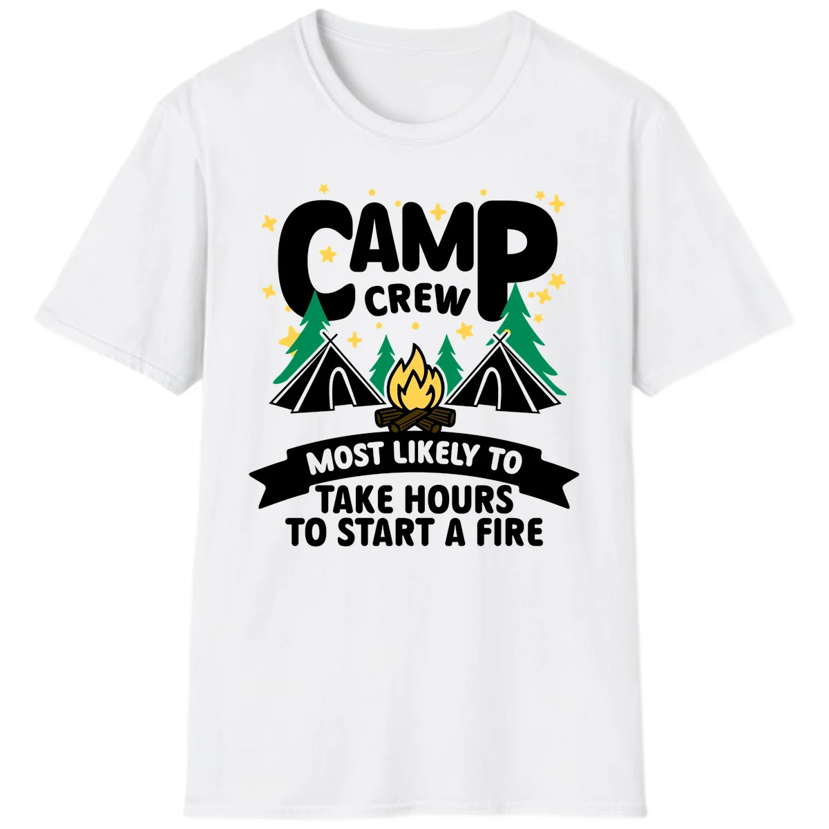 Camp crew campfire design with text 'Most Likely To Take Hours To Start A Fire,' featuring tents, trees, and flames in White