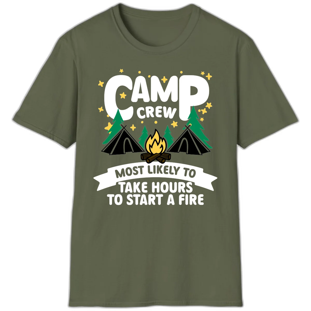 Camp crew campfire design with text 'Most Likely To Take Hours To Start A Fire,' featuring tents, trees, and flames in Military Green