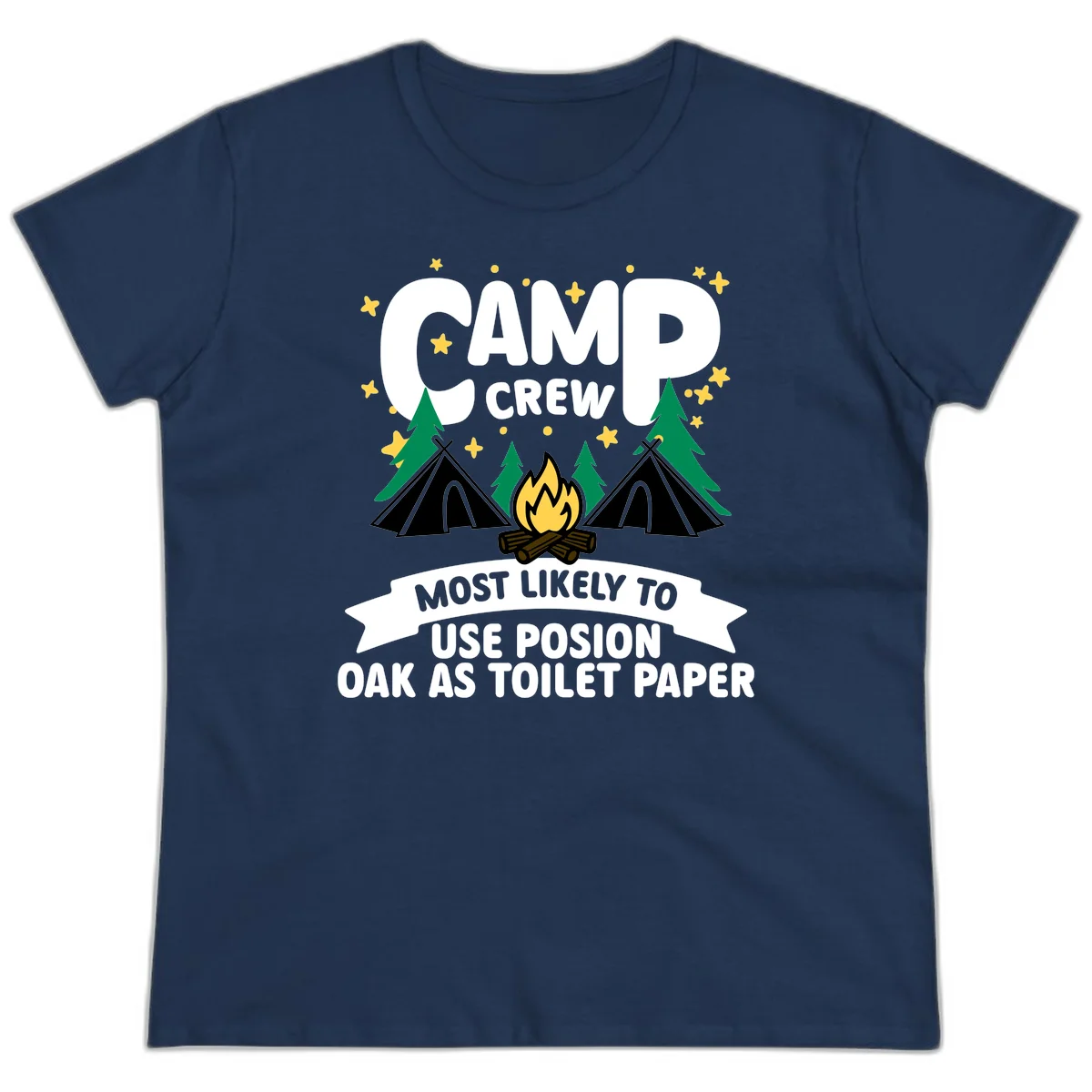 Camp crew design with tents, campfire, and trees under stars, text reads 'Most Likely To Use Posion Oak As Toilet Paper' in Navy
