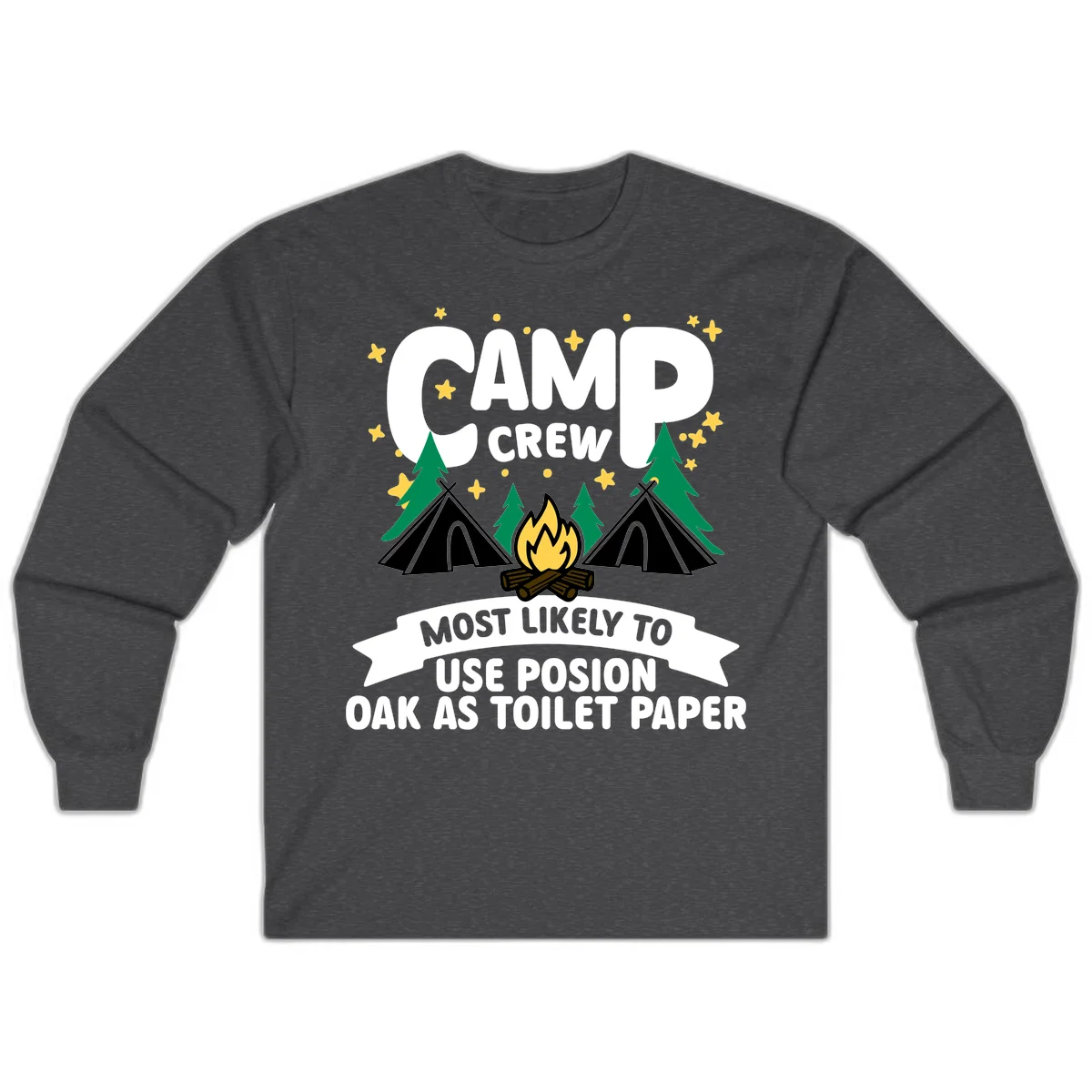 Camp crew design with tents, campfire, and trees under stars, text reads 'Most Likely To Use Posion Oak As Toilet Paper' in Dark Heather