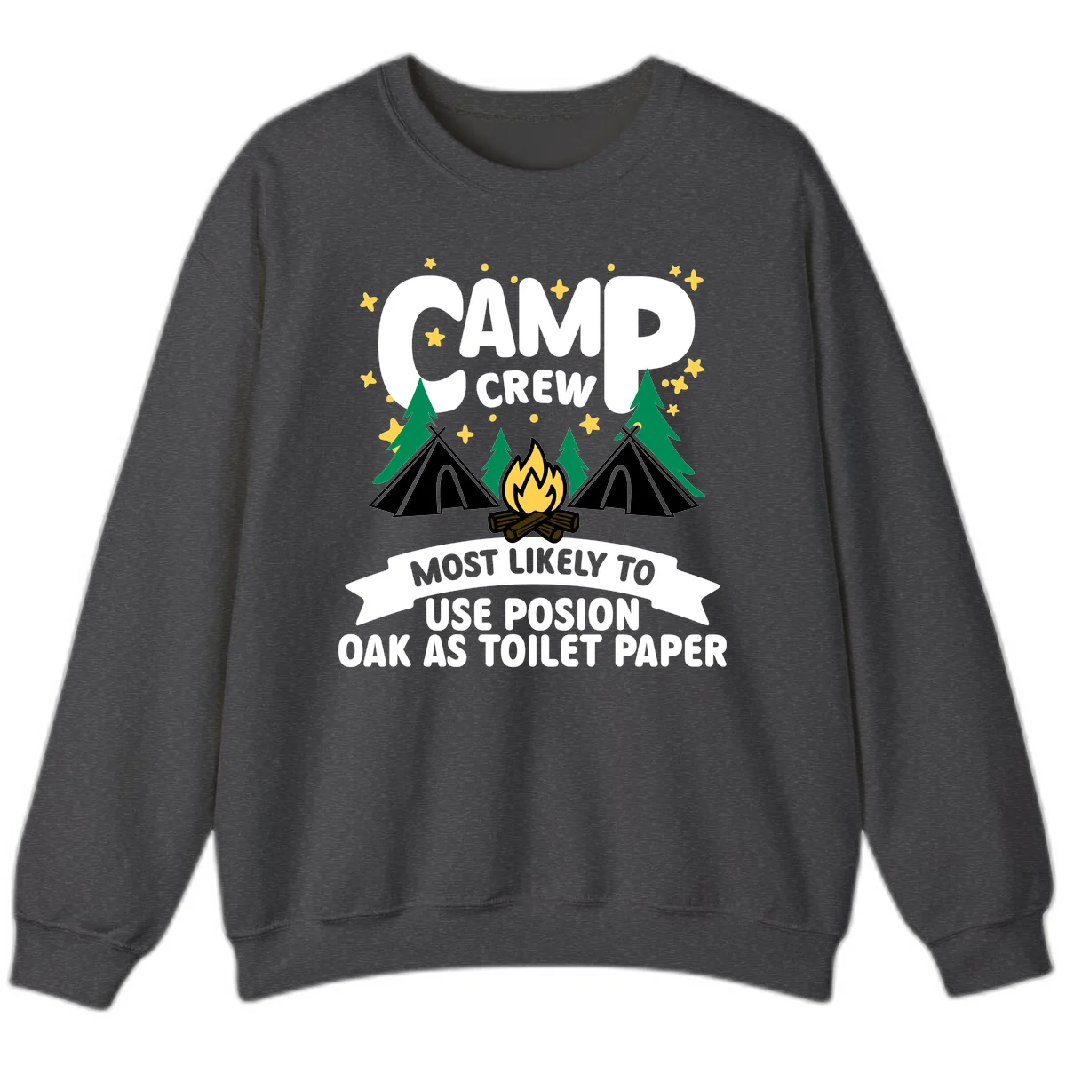 Camp crew design with tents, campfire, and trees under stars, text reads 'Most Likely To Use Posion Oak As Toilet Paper' in Dark Heather