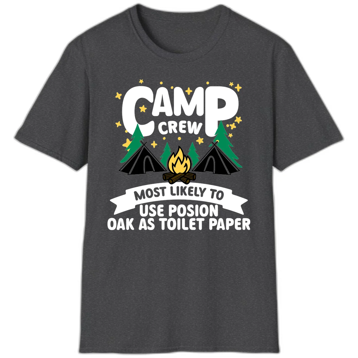 Camp crew design with tents, campfire, and trees under stars, text reads 'Most Likely To Use Posion Oak As Toilet Paper' in Dark Heather