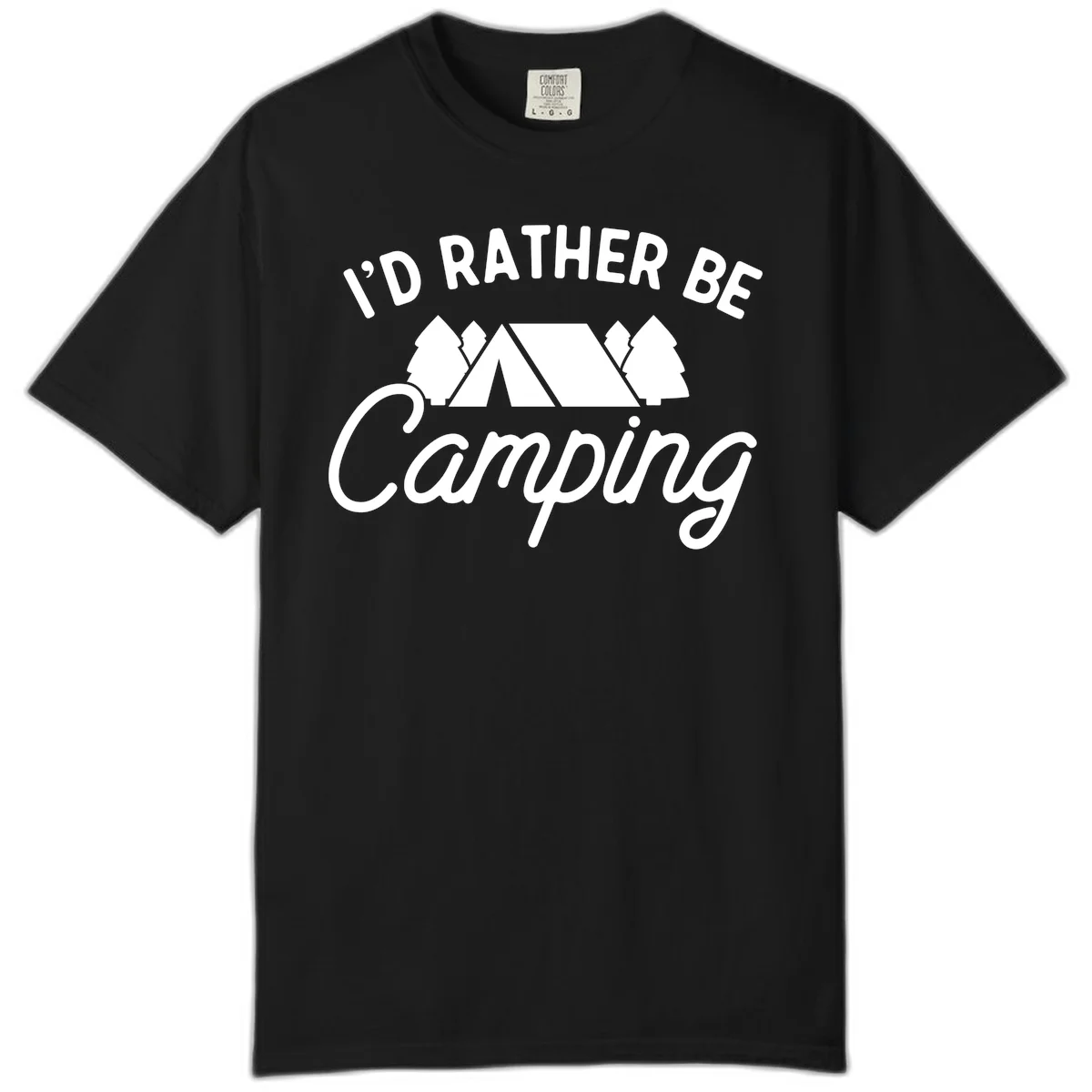 White tent between two evergreen trees with text reading 'I'd Rather Be Camping' on gray background in Black