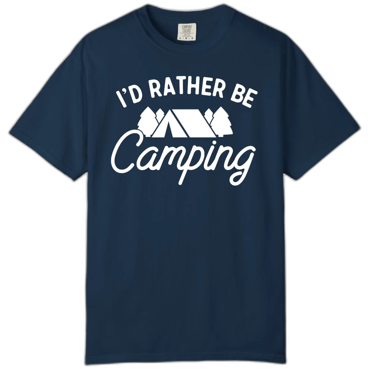 White tent between two evergreen trees with text reading 'I'd Rather Be Camping' on gray background in True Navy