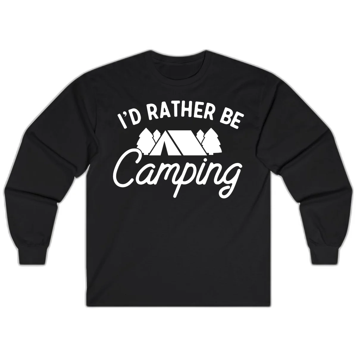 White tent between two evergreen trees with text reading 'I'd Rather Be Camping' on gray background in Black