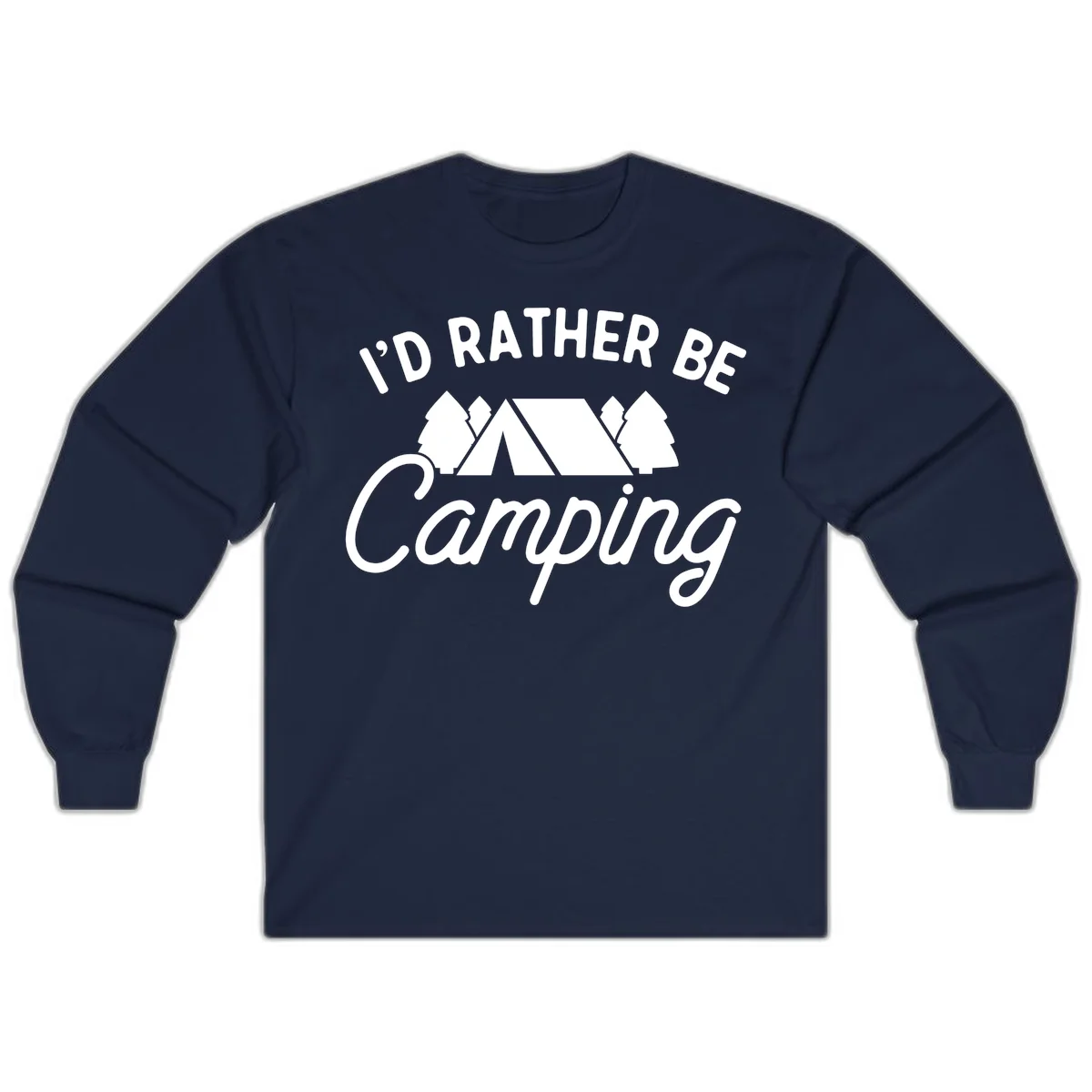 White tent between two evergreen trees with text reading 'I'd Rather Be Camping' on gray background in Navy