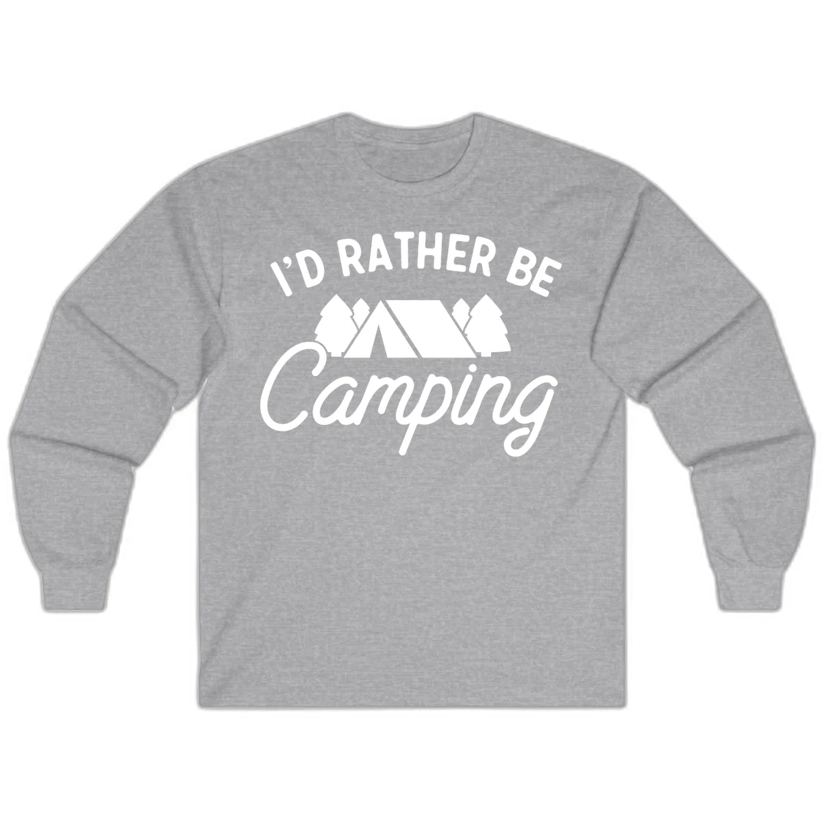 White tent between two evergreen trees with text reading 'I'd Rather Be Camping' on gray background in Sport Grey