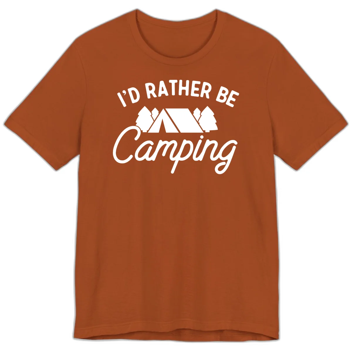 White tent between two evergreen trees with text reading 'I'd Rather Be Camping' on gray background in Autumn