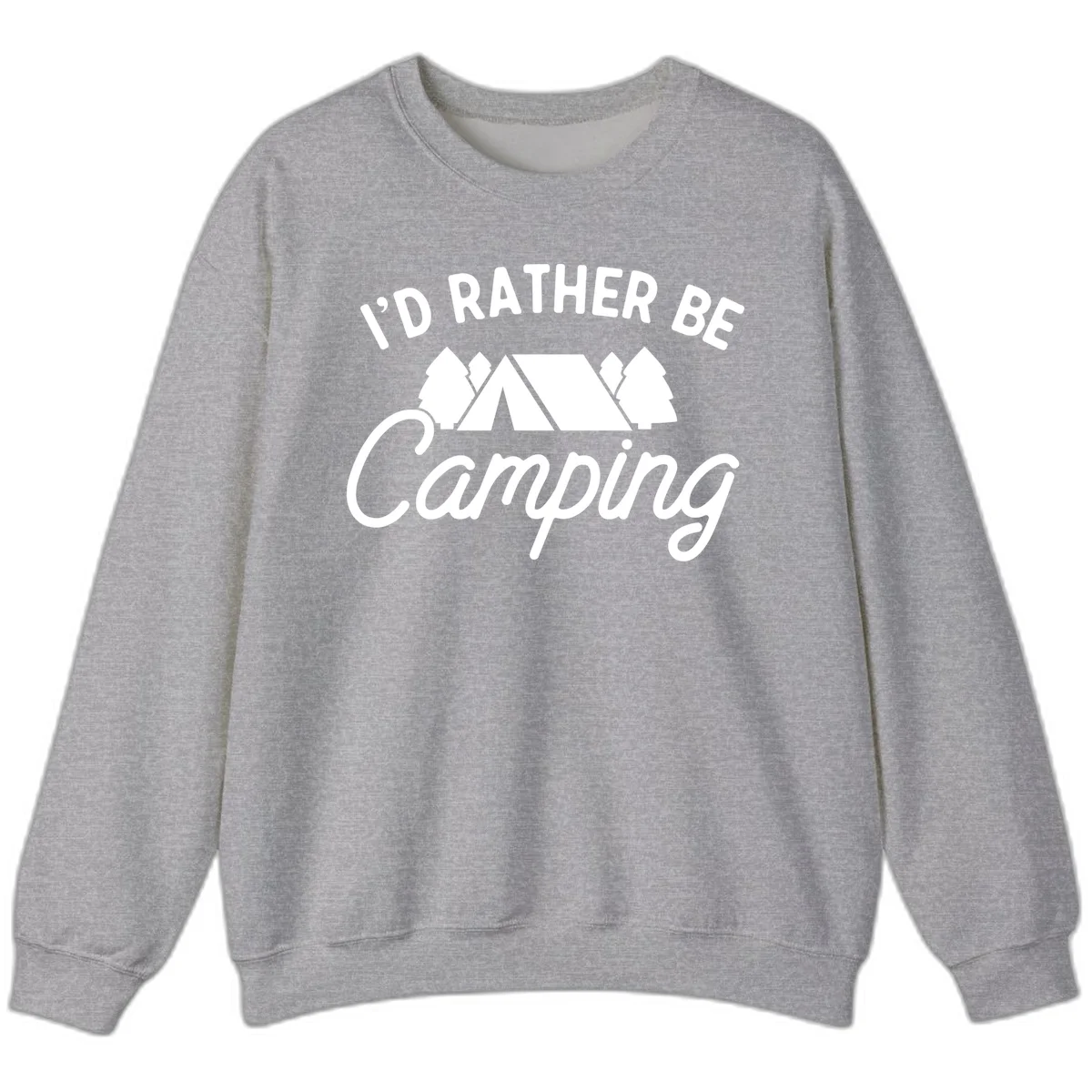 White tent between two evergreen trees with text reading 'I'd Rather Be Camping' on gray background in Sport Grey