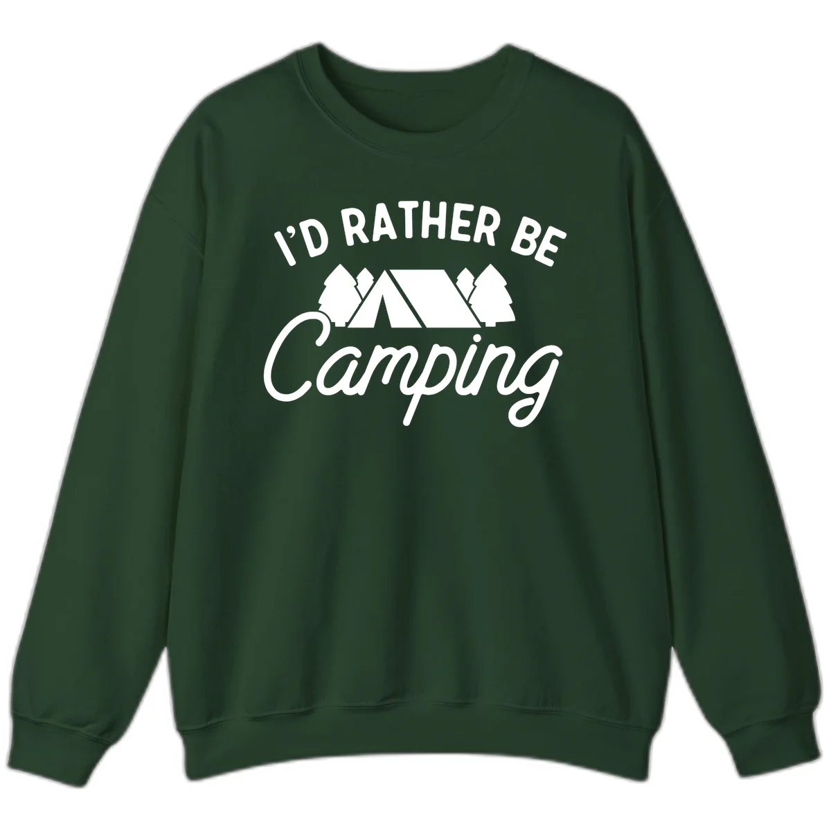 White tent between two evergreen trees with text reading 'I'd Rather Be Camping' on gray background in Forest Green