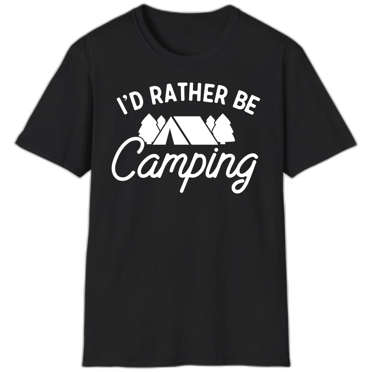 White tent between two evergreen trees with text reading 'I'd Rather Be Camping' on gray background in Black