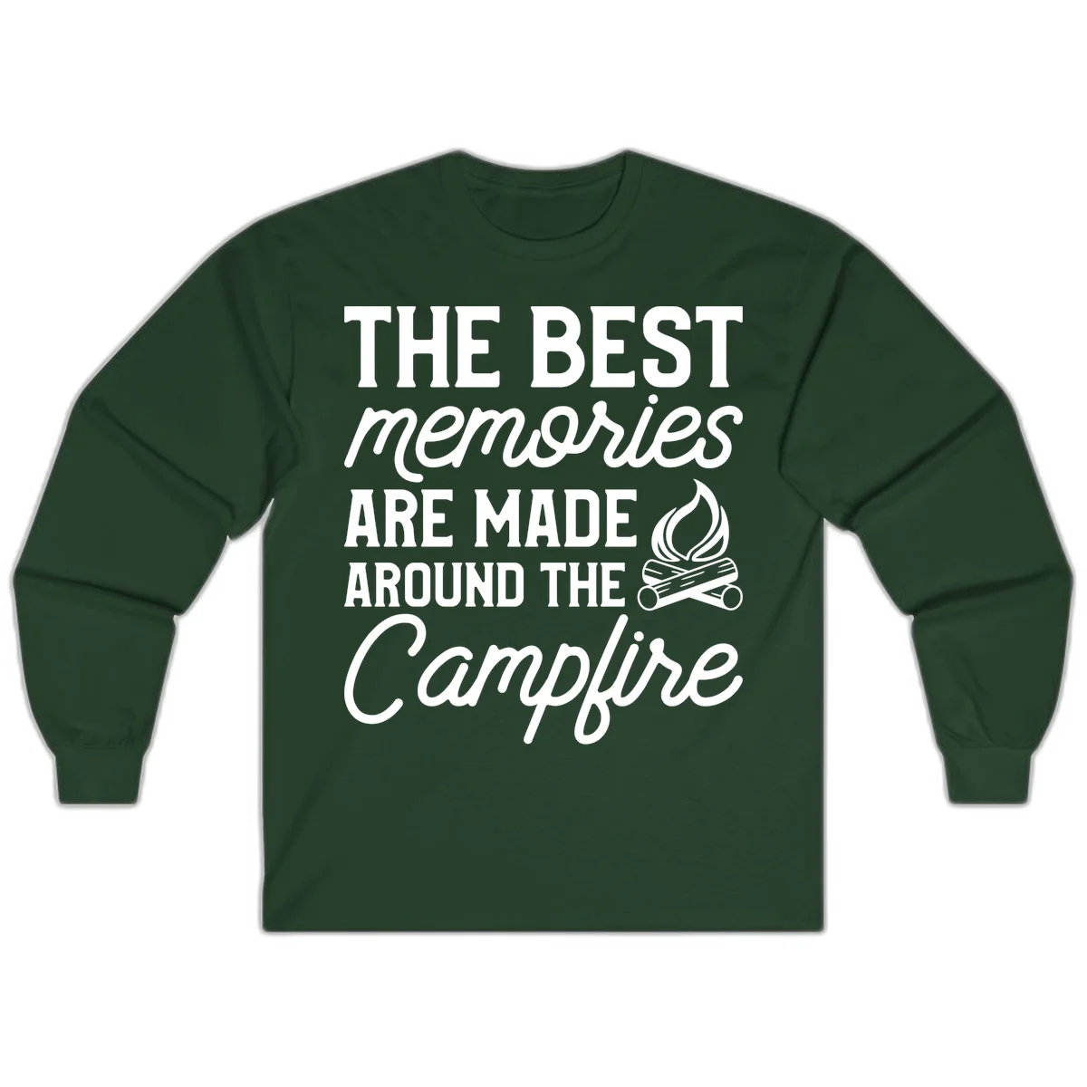 White text reading 'The Best Memories Are Made Around The Campfire' with a campfire illustration on gray background in Forest Green
