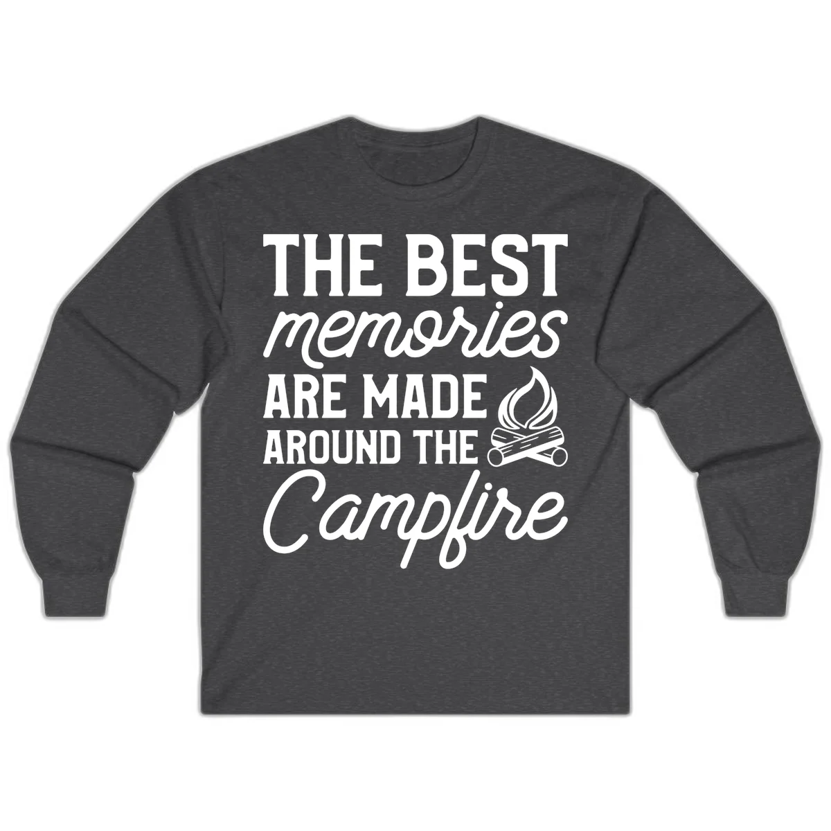 White text reading 'The Best Memories Are Made Around The Campfire' with a campfire illustration on gray background in Dark Heather