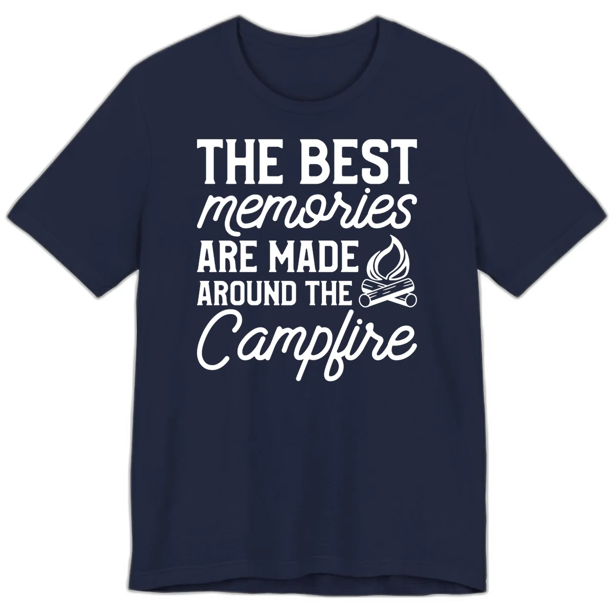 White text reading 'The Best Memories Are Made Around The Campfire' with a campfire illustration on gray background in Navy