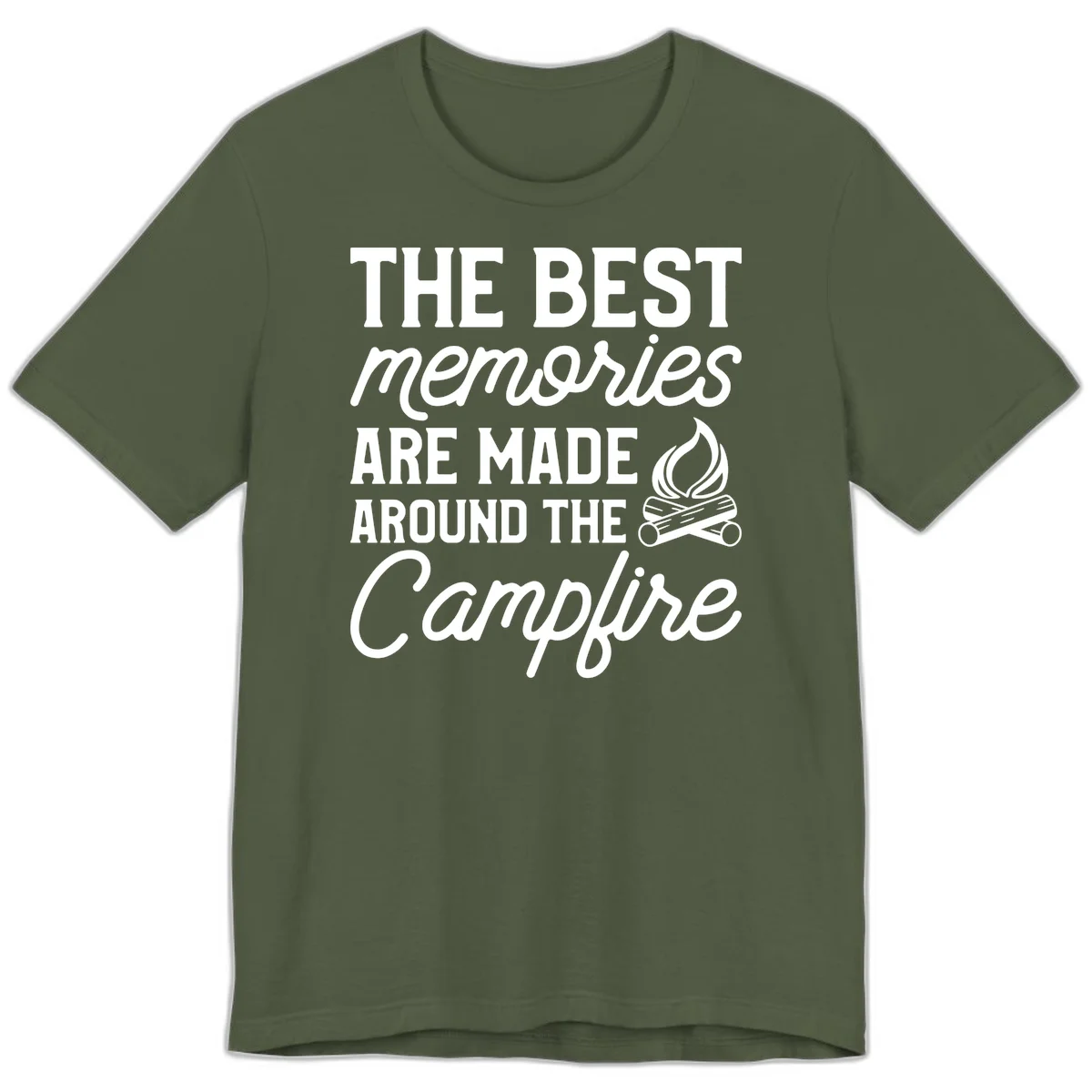 White text reading 'The Best Memories Are Made Around The Campfire' with a campfire illustration on gray background in Military Green