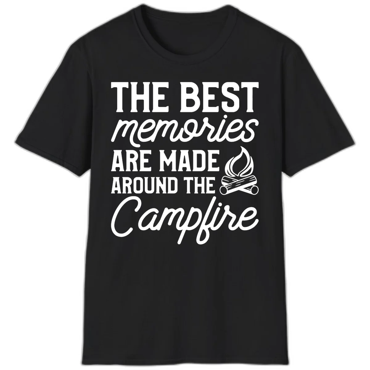 White text reading 'The Best Memories Are Made Around The Campfire' with a campfire illustration on gray background in Black