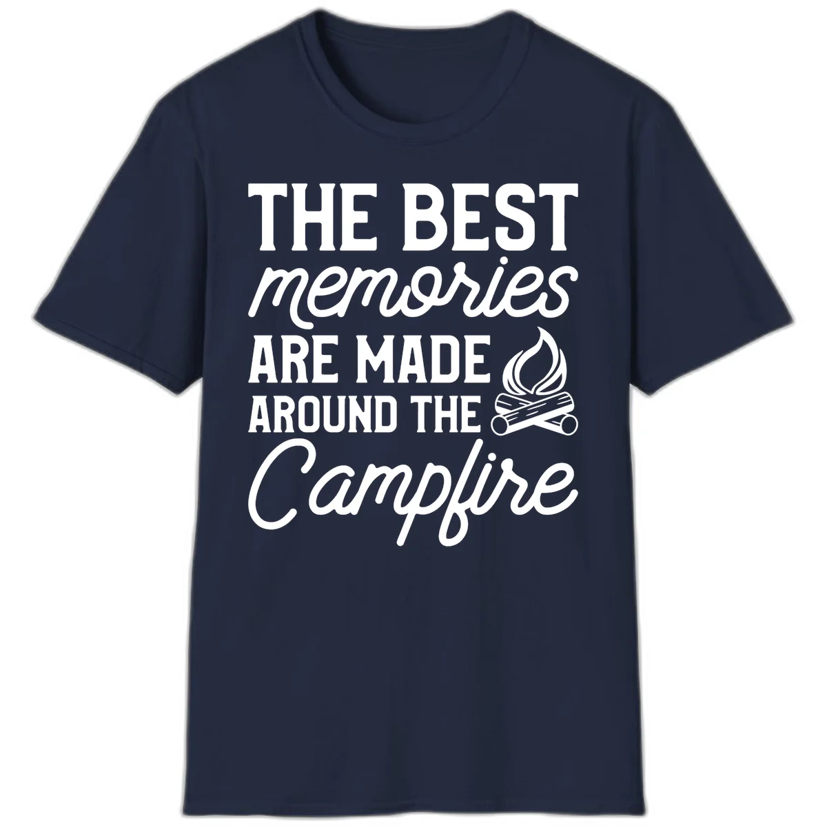 White text reading 'The Best Memories Are Made Around The Campfire' with a campfire illustration on gray background in Navy