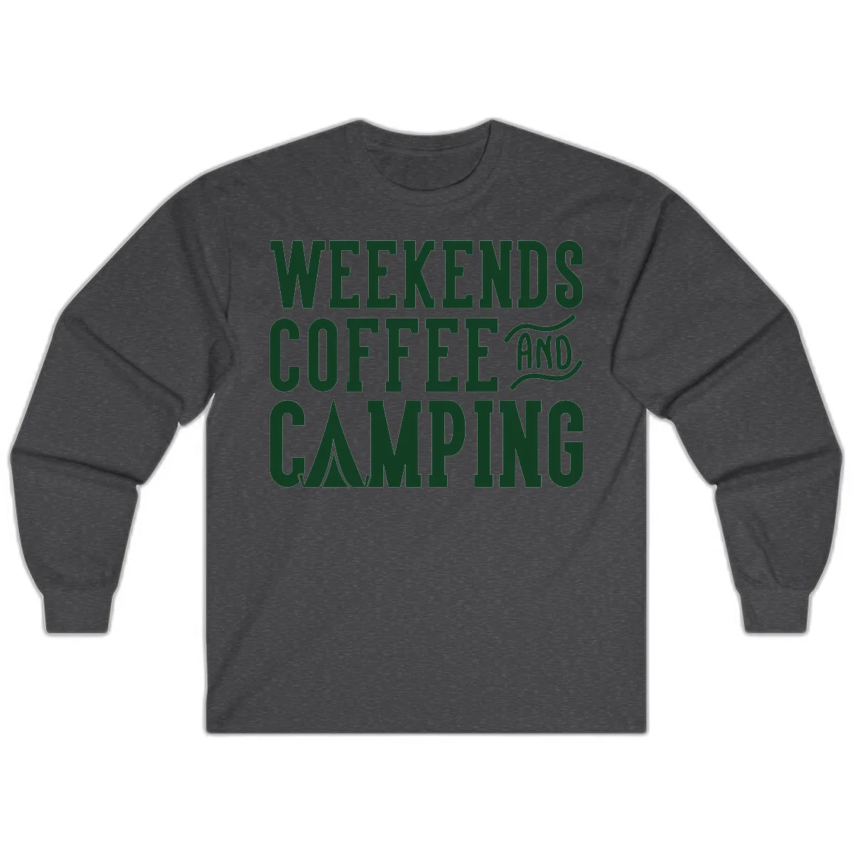 Dark green text reading 'Weekends Coffee And Camping' with tent icon on gray background in Dark Heather