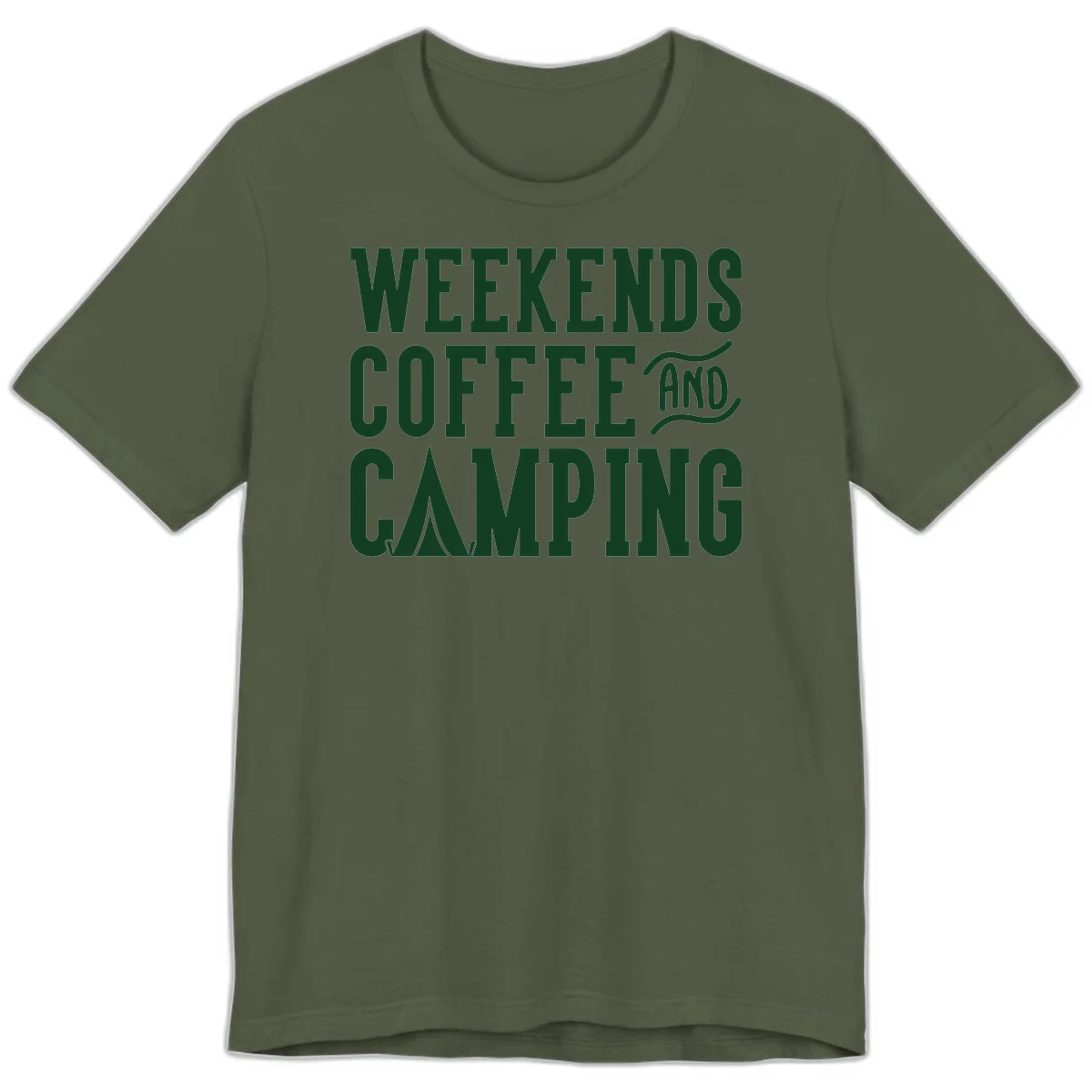 Dark green text reading 'Weekends Coffee And Camping' with tent icon on gray background in Military Green