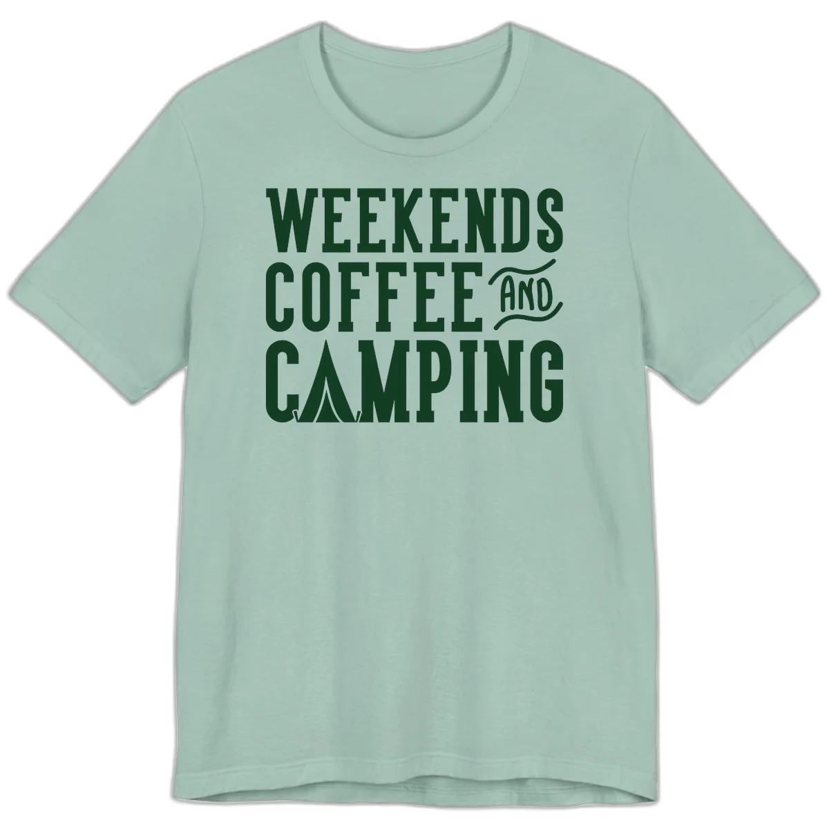 Dark green text reading 'Weekends Coffee And Camping' with tent icon on gray background in Dusty Blue