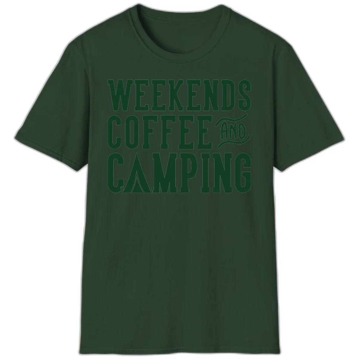 Dark green text reading 'Weekends Coffee And Camping' with tent icon on gray background in Forest Green