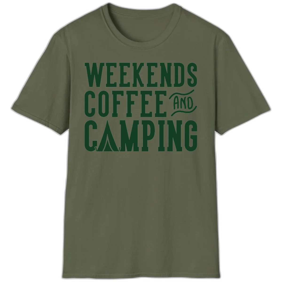 Dark green text reading 'Weekends Coffee And Camping' with tent icon on gray background in Military Green