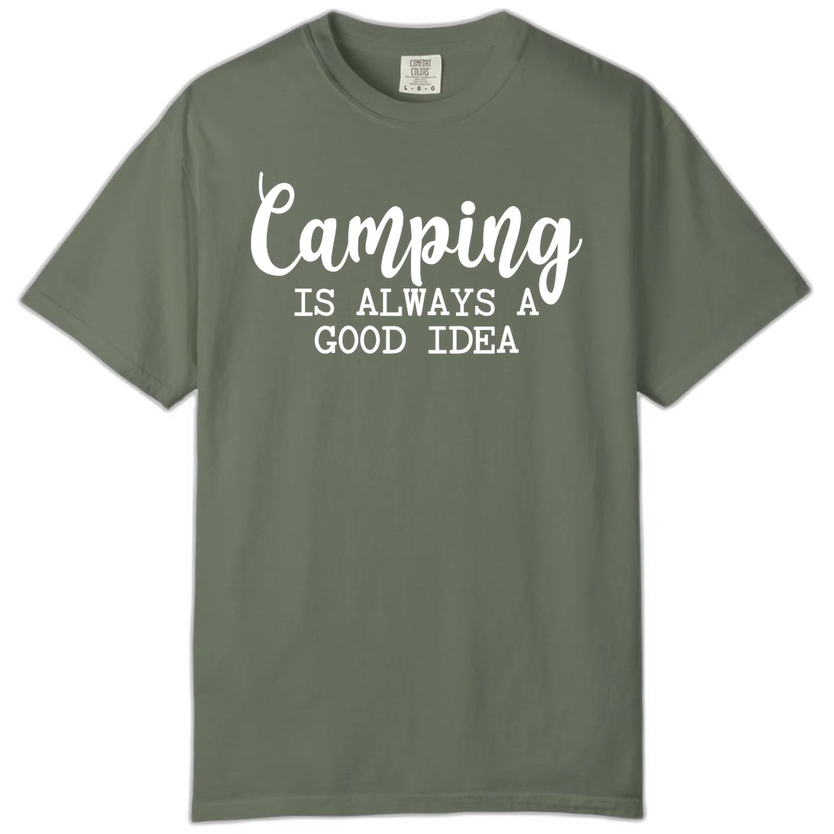 White script and sans-serif text reading 'Camping IS ALWAYS A GOOD IDEA' on gray background in Moss
