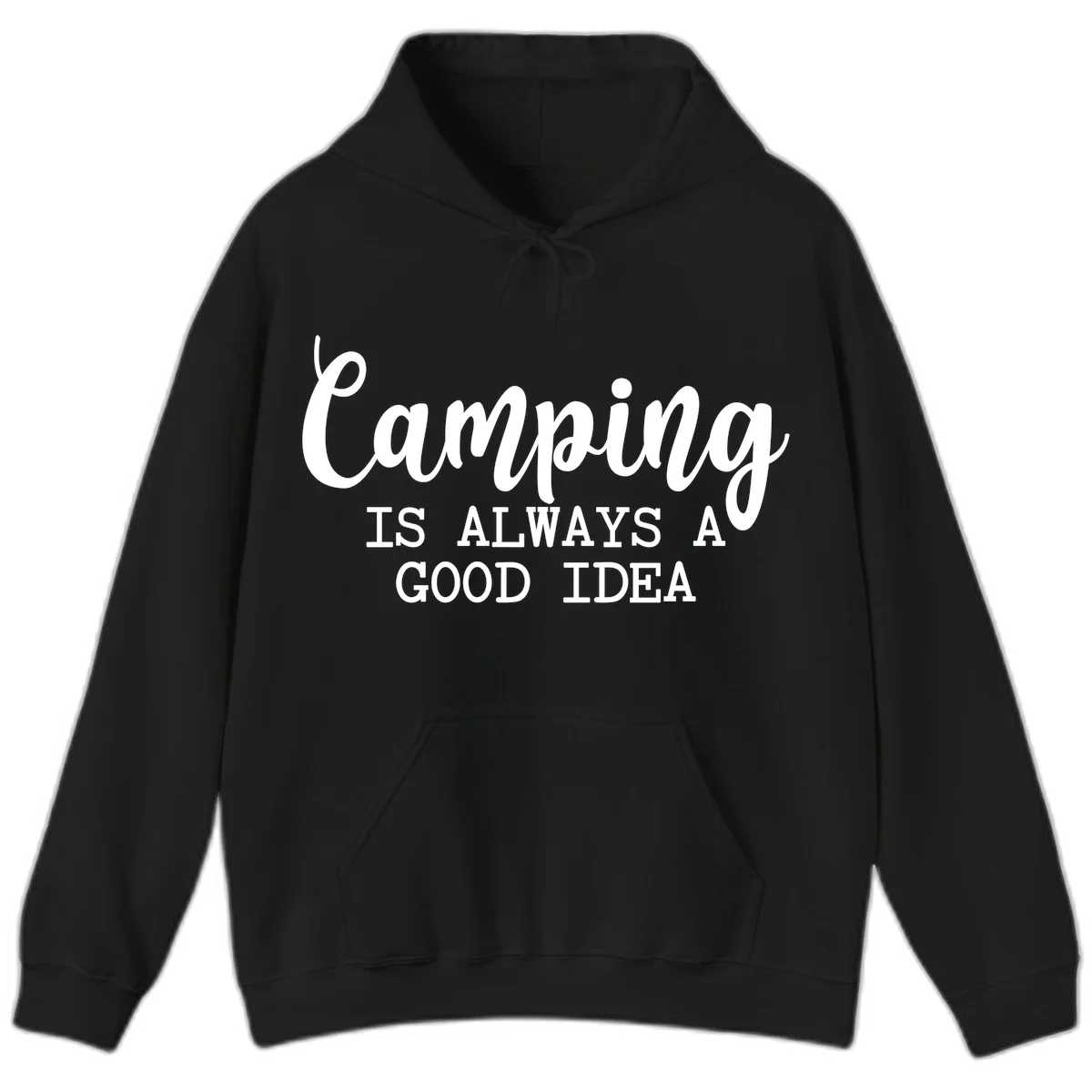 White script and sans-serif text reading 'Camping IS ALWAYS A GOOD IDEA' on gray background in Black