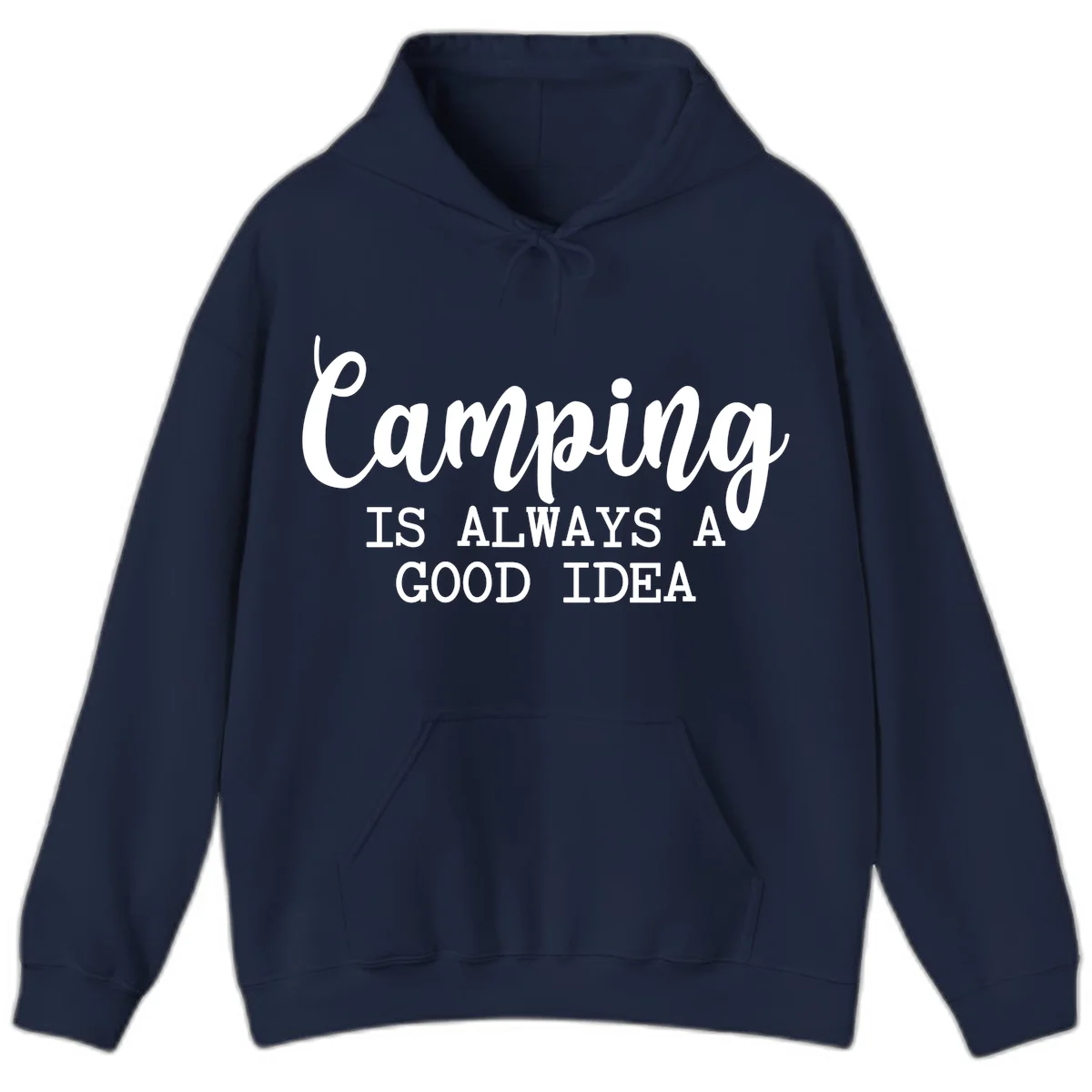 White script and sans-serif text reading 'Camping IS ALWAYS A GOOD IDEA' on gray background in Navy