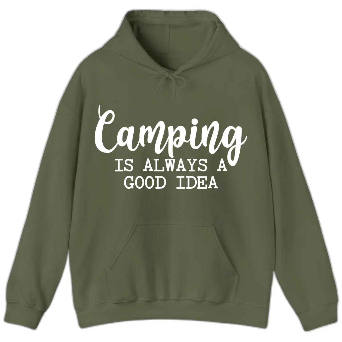 White script and sans-serif text reading 'Camping IS ALWAYS A GOOD IDEA' on gray background in Military Green