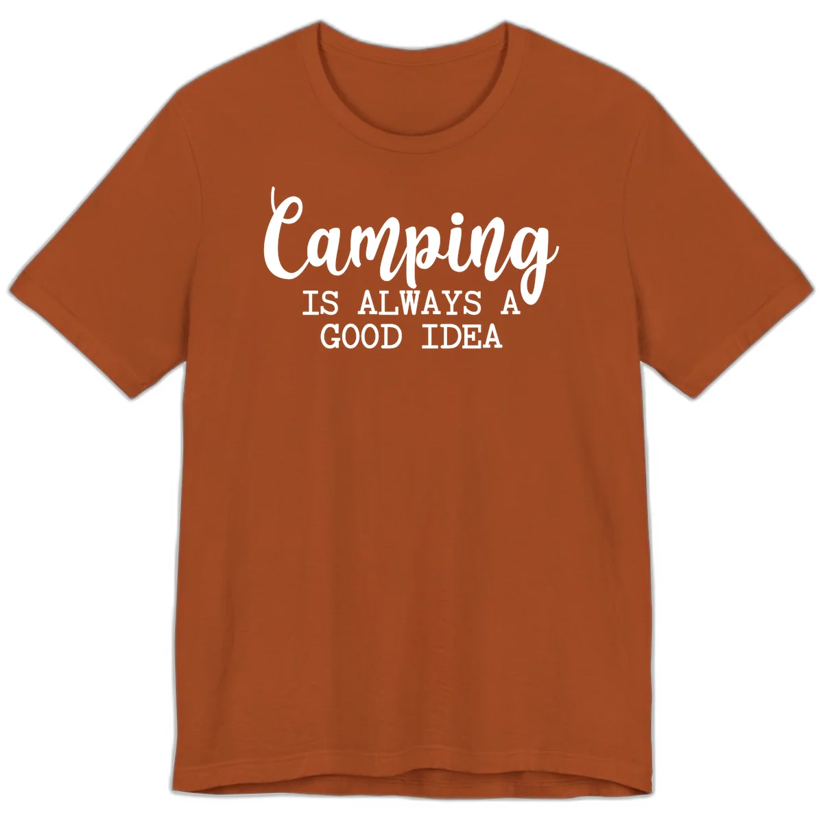 White script and sans-serif text reading 'Camping IS ALWAYS A GOOD IDEA' on gray background in Autumn