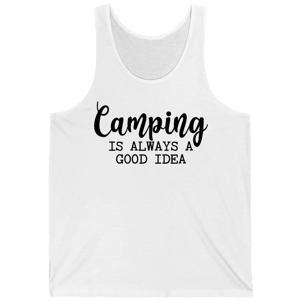 White script and sans-serif text reading 'Camping IS ALWAYS A GOOD IDEA' on gray background in White