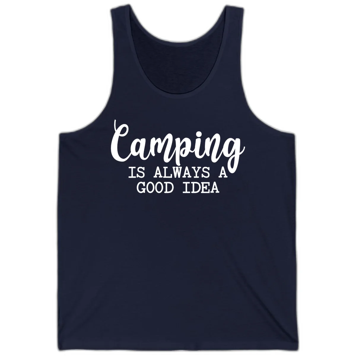 White script and sans-serif text reading 'Camping IS ALWAYS A GOOD IDEA' on gray background in Navy